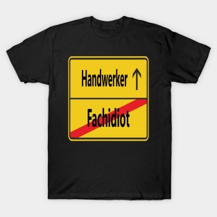 Fachidiot? Handwerker! T-Shirt